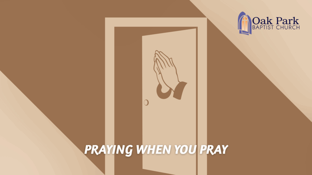 Praying When You Pray